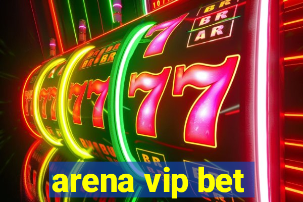 arena vip bet